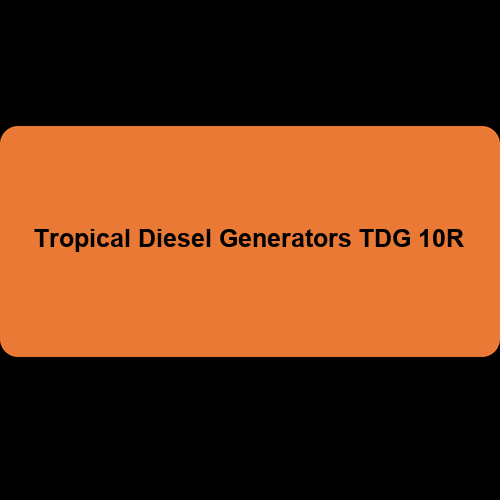 Tropical Diesel Generators TDG 10R